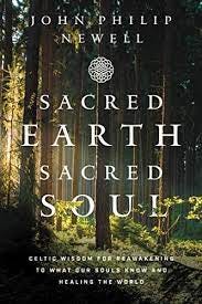Sacred Earth, Sacred Soul: Celtic Wisdom for Reawakening to What Our Souls  Know and Healing the World: Newell, John Philip: 9780063023499: Amazon.com:  Books