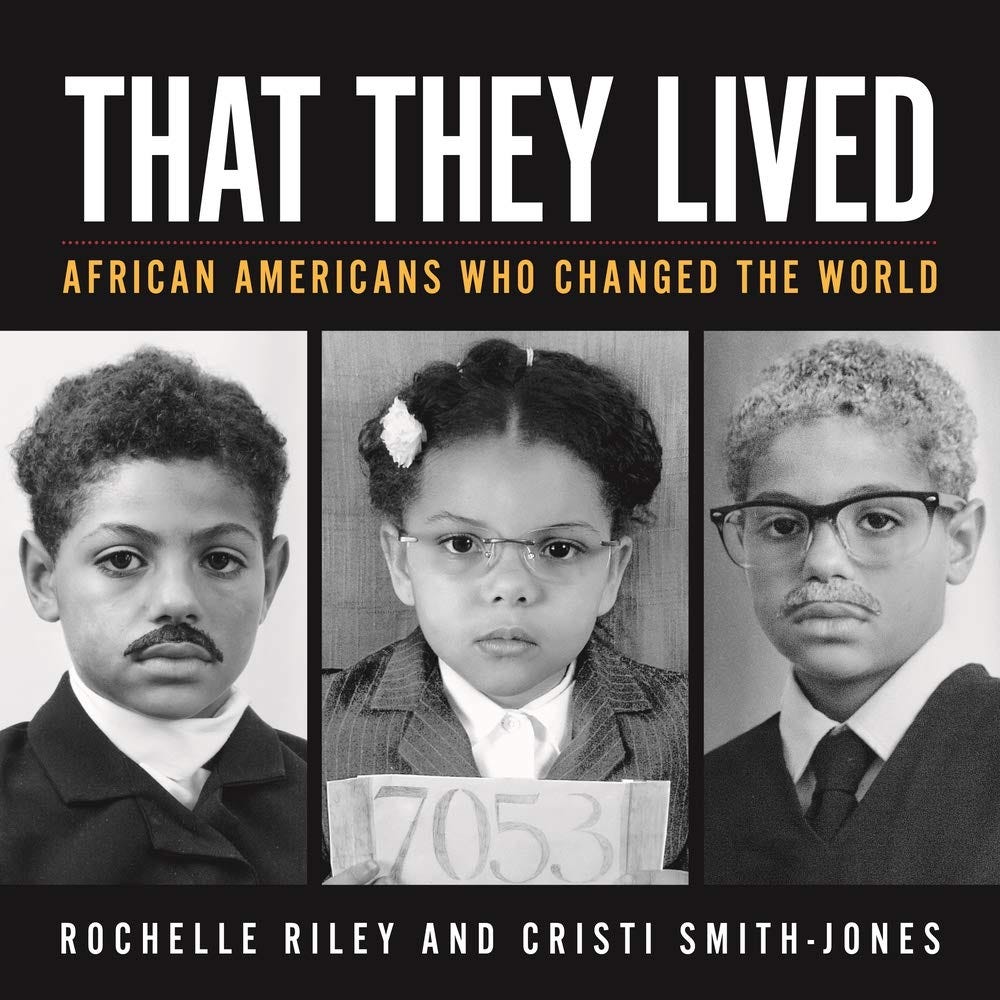 That They Lived: African Americans Who Changed the World (Painted Turtle):  Riley, Rochelle, Smith-Jones, Cristi: 9780814347546: Amazon.com: Books
