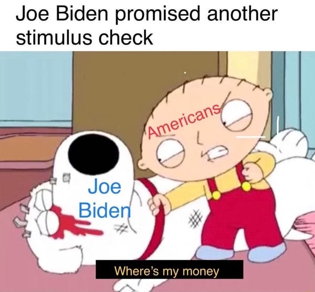 Joe Biden Promised Another Stimulus Check Bi Der I Where's My Money Meme -  Video & GIFs | edgy meme, dankmeme, dank meme, memesdaily, edgymeme,  edgymemes, lmao meme, lmfao meme, joe meme,