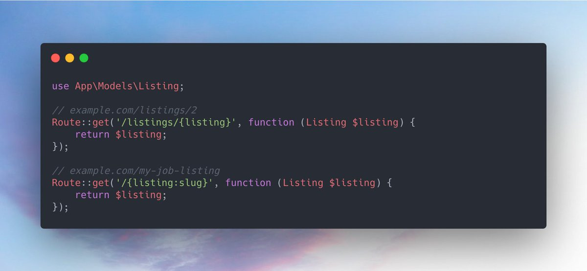 A mockup of Laravel code giving an example of model binding. Route::get('/listings/{listing}') uses the id of the model, where Route::get('/{listing:slug}') uses the slug to find the model.