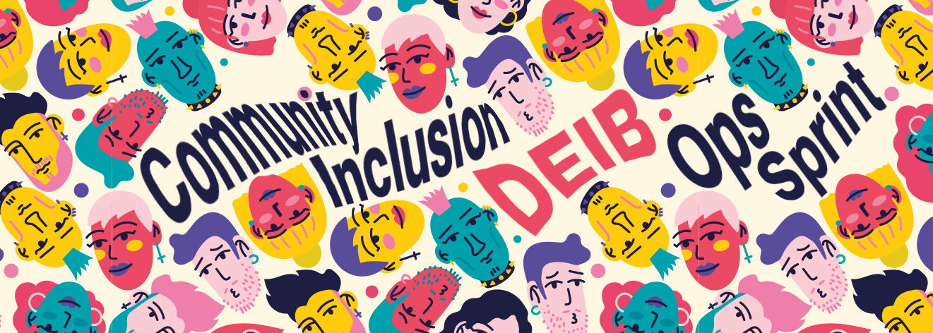 Illustrations of multicolor faces with text that reads "community inclusion DEIB ops sprint"