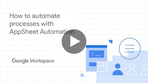 How to automate processes with AppSheet Automation