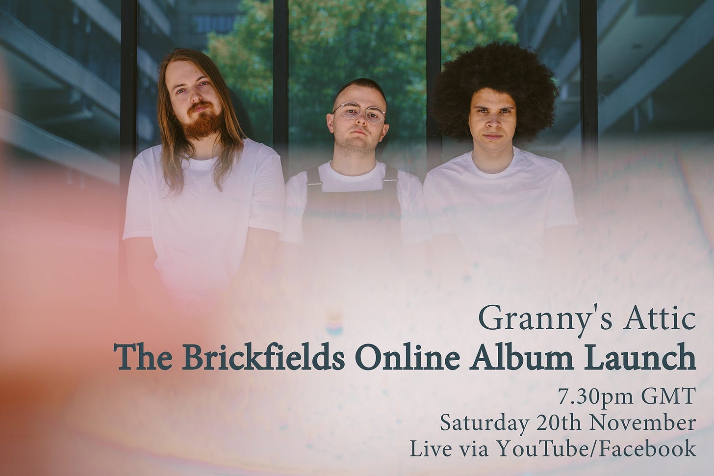 May be an image of 3 people, beard and text that says "Granny's Attic The Brickfields Online Album Launch 7.30pm GMT Saturday 20th November Live via YouTube/Facebook"