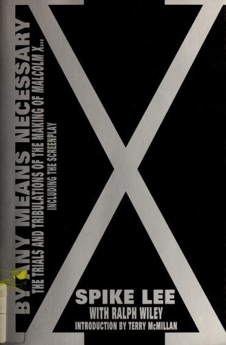 This image shows the black-and-silver cover of Spike Lee's book By Any Means Necessary: The Trials and Tribulations of the Making of Malcolm X, his journal of the film's production (written in collaboration with Ralph Wiley). This image shows the black-and-silver cover of Spike Lee's book By Any Means Necessary: The Trials and Tribulations of the Making of Malcolm X, his journal of the film's production (written in collaboration with Ralph Wiley).