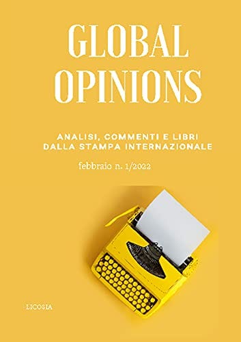 Global Opinions: analisi, commenti e libri della stampa internazionale di [Maria Teresa  sanna]