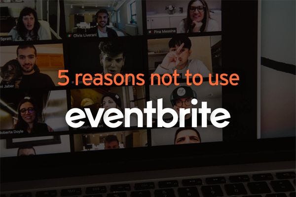 5 Reasons Not to Use Eventbrite (for Your Online Event)