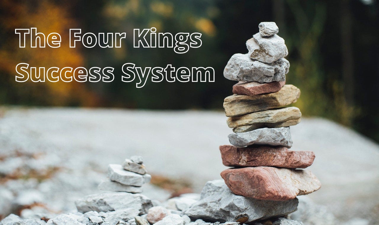 The Four Kings Success System