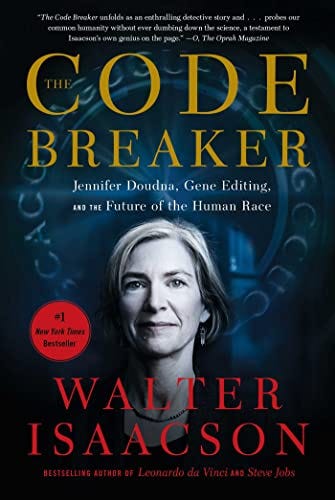 The Code Breaker: Jennifer Doudna, Gene Editing, and the Future of the Human Race by [Walter Isaacson]