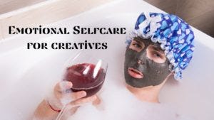 Emotional Self-Care for Creatives a picture of a woman in a tub with a face mask, shower cap, and glass of wine