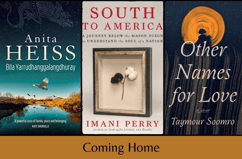 Three book covers (Bila Yarrudhanggalangdhuray, South to America, and Other Names for Love) in a row above the text “Coming Home” on a tan background.)