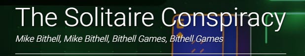Mike Bithell's name appear four times for The Solitaire Conspiracy