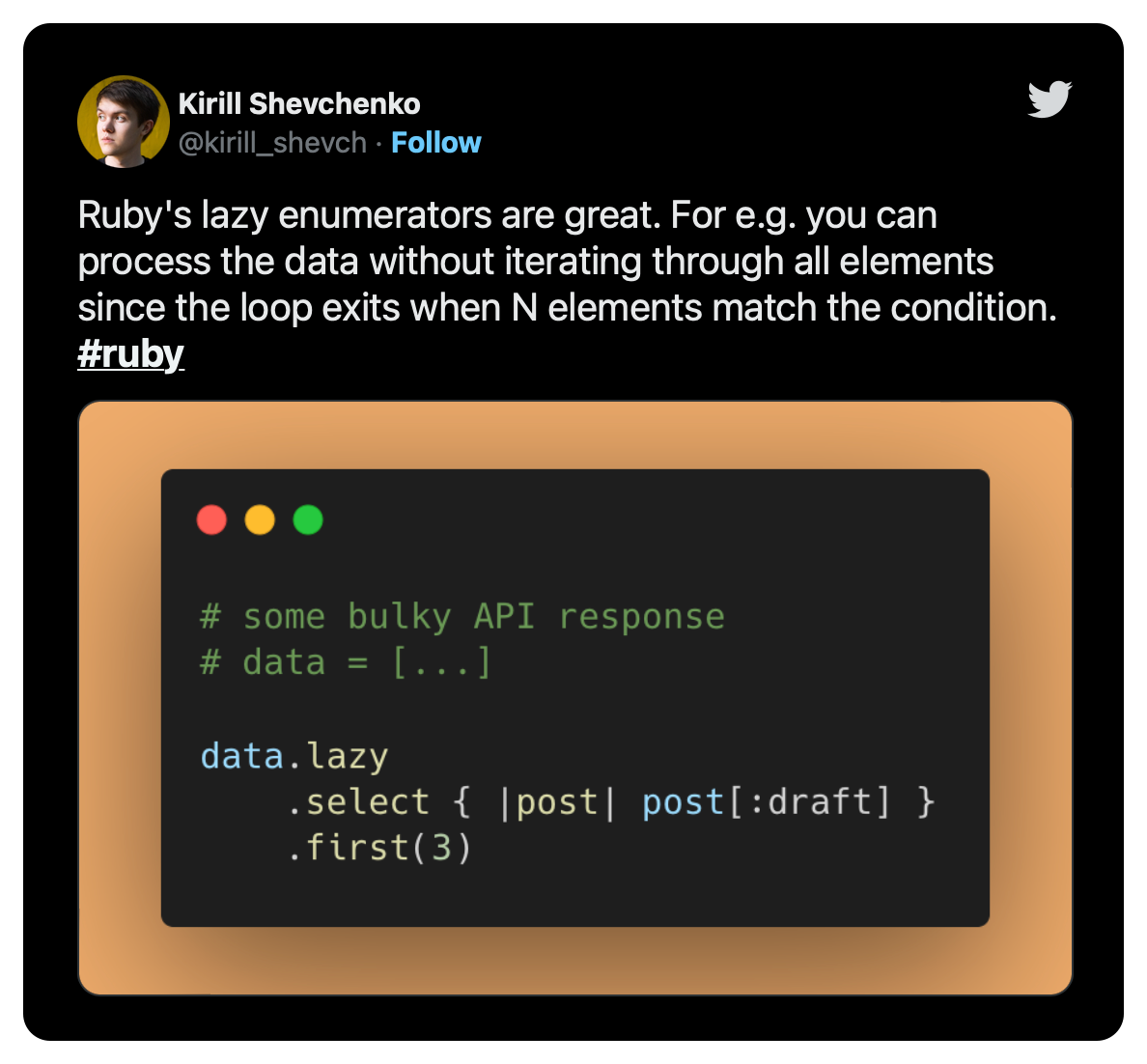 Ruby's lazy enumerators are great. For e.g. you can process the data without iterating through all elements since the loop exits when N elements match the condition