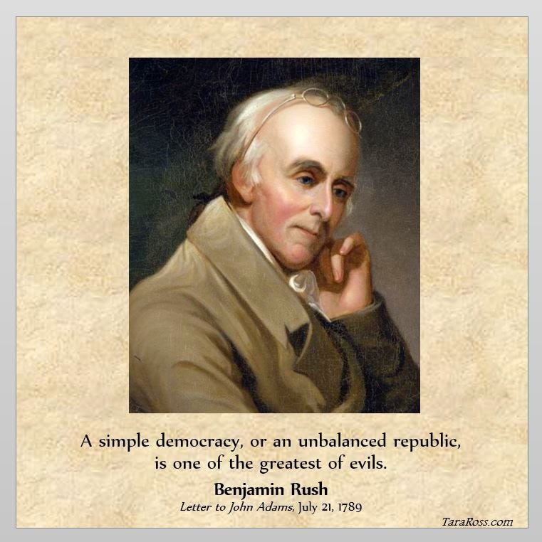 Portrait of Benjamin Rush with his quote: "A simple democracy, or an unbalanced republic, is one of the greatest of evils."