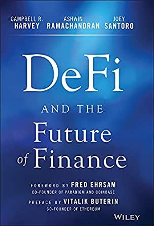 Amazon.com: DeFi and the Future of Finance eBook : Harvey, Campbell R.,  Ramachandran, Ashwin, Santoro, Joey, Ehrsam, Fred: Kindle Store