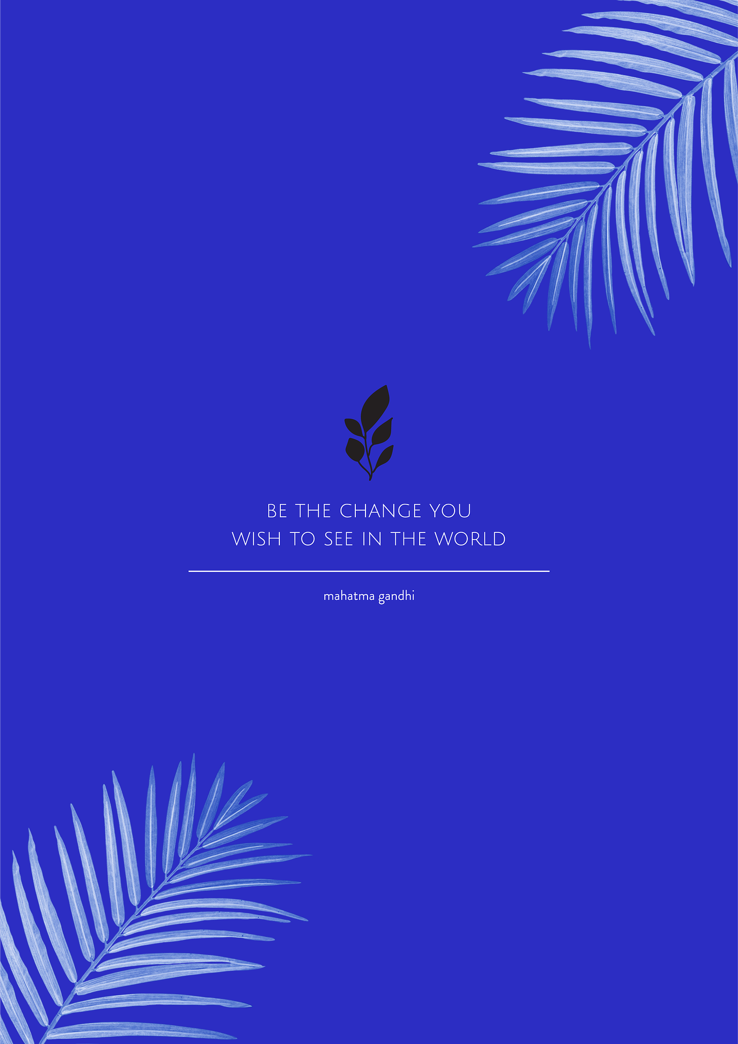 be the change that you wish to see in the world #graphicdesign #minimalism  #typography