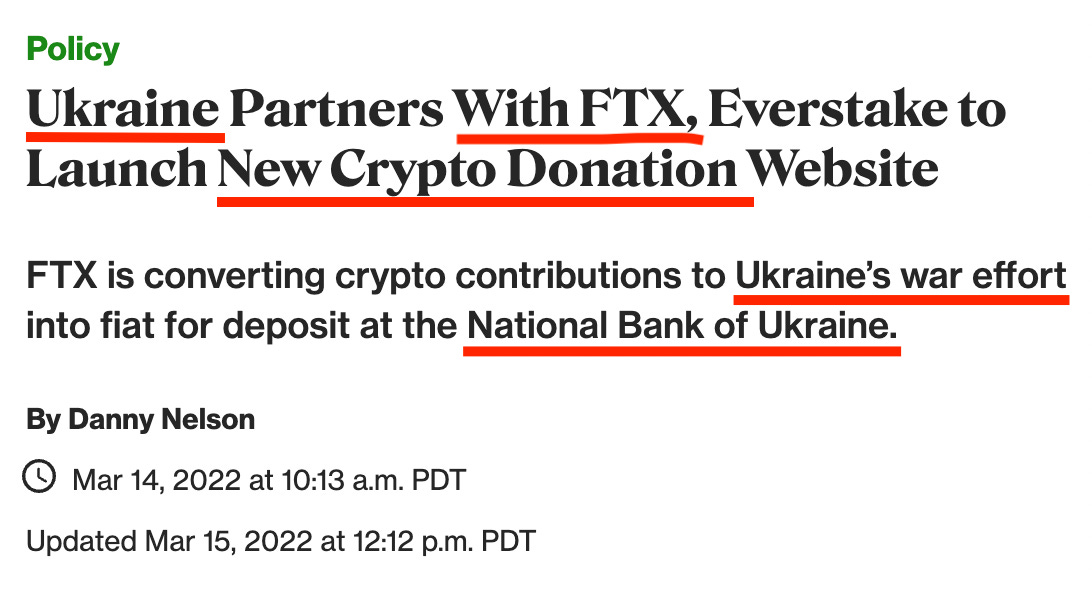 Article Headline and subheading in black font on a white background. Headline reads: "Ukraine Partners With FTX, Everstake to Launch New Crypto Donation Website". Subheading reads: FTX is converting crypto contributions to Ukraine's war effort into fiat for deposit at the National Bank of Ukraine." Article is dated March 14, 2022 at the bottom left. The words "Ukraine" "With FTX" "New Crypto Donation" "Ukraine's war effort" and "National Bank of Ukraine" are underlined in red by me.