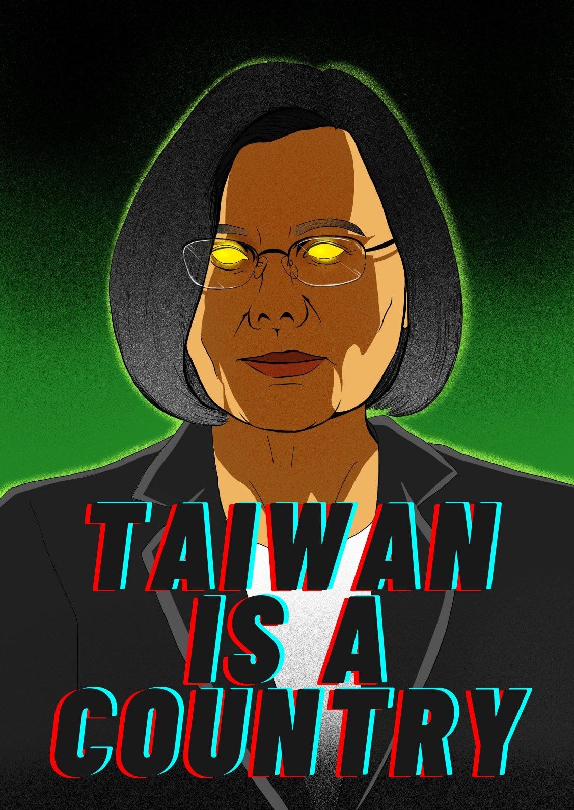 A cartoon showing the text “Taiwan is a country” superimposed on a picture of Taiwanese president Tsai Ing-wen with glowing eyes.