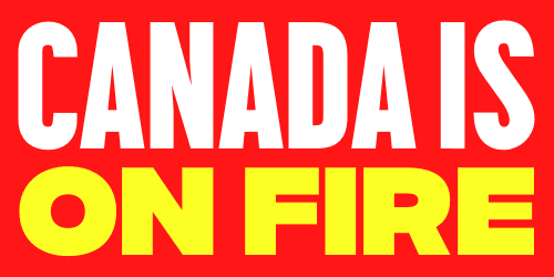 350.org – Canada is still on fire