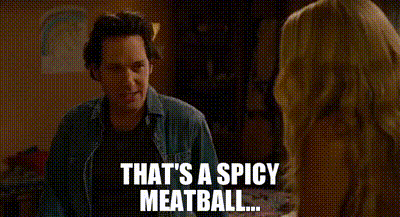 scene from the film Wanderlust where Paul Rudd says "That's a spicy meatball" and it's cringe but also sort of lols