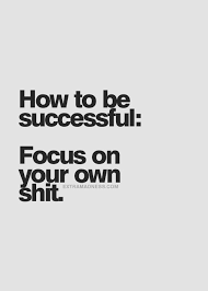 How to be successful: Focus on your own shit. Use your time wisely, choose  to stay away from people that creat… | Words quotes, Inspirational quotes  pictures, Words