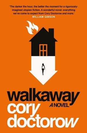 Walkaway : A Novel - Cory Doctorow