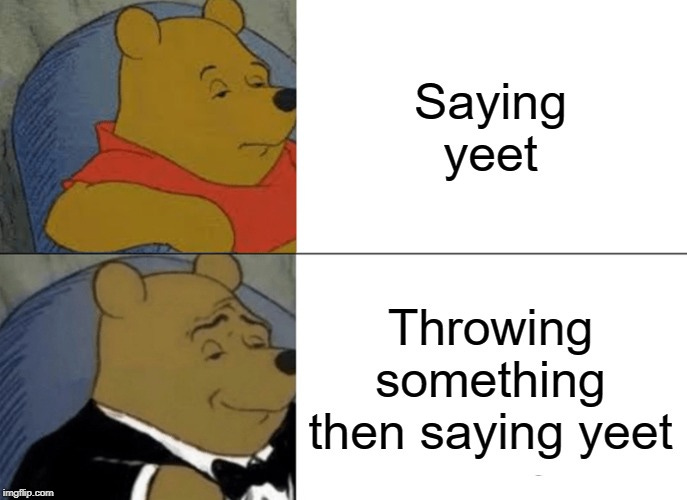 yeet Memes & GIFs - Imgflip