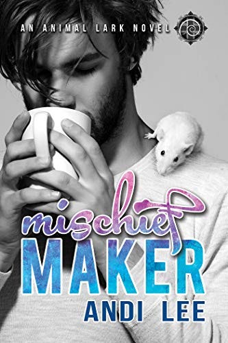 Mischief Maker (Animal Lark Book 1) by [Andi Lee]