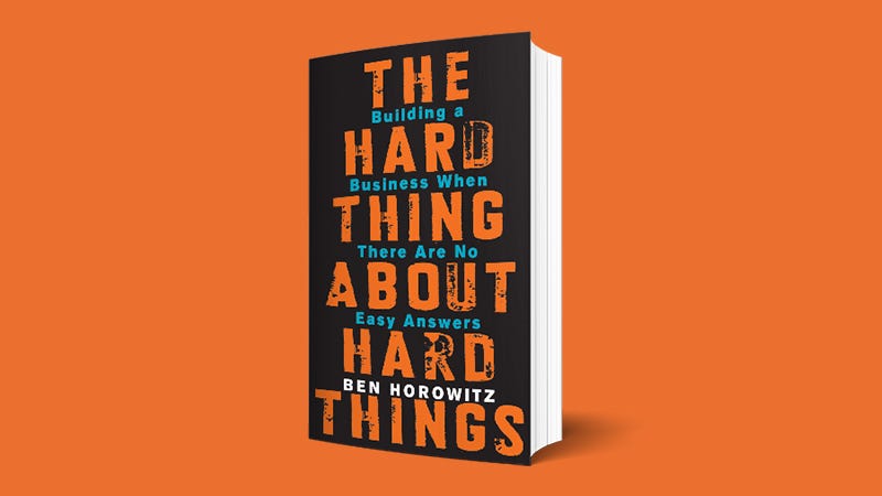 The hard thing about hard things - Key takeaways