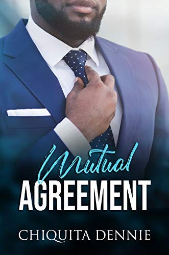Mutual Agreement (A Presidential Romance): A Steamy,Fling Political Romance by [Chiquita  Dennie ]