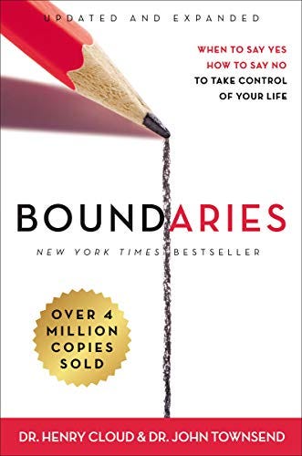 Boundaries Updated and Expanded Edition: When to Say Yes, How to Say No To  Take Control of Your Life eBook: Cloud, Henry, Townsend, John: Amazon.ca:  Kindle Store