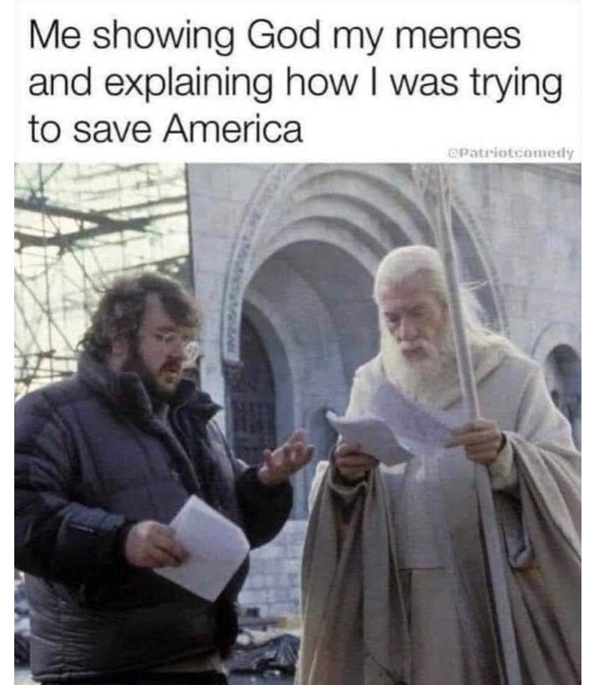 May be a meme of 2 people and text that says 'Me showing God my memes and explaining how I was trying to save America @Patriotcomedy'