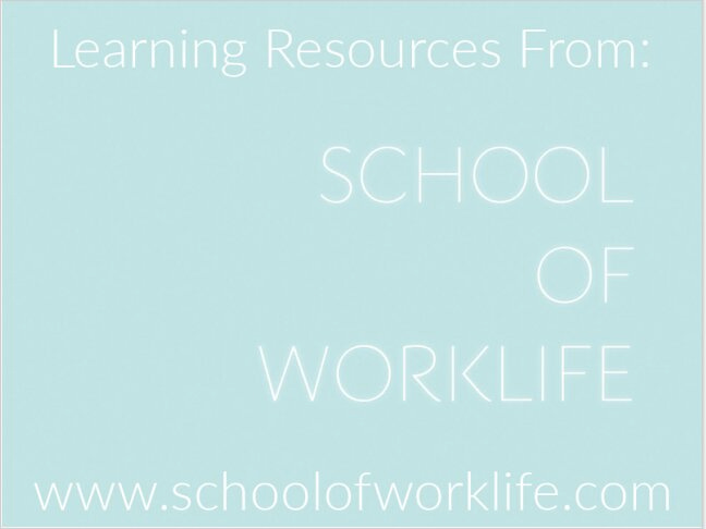 Learning Resources from School of WorkLife. Learn Through Reading and Doing. 