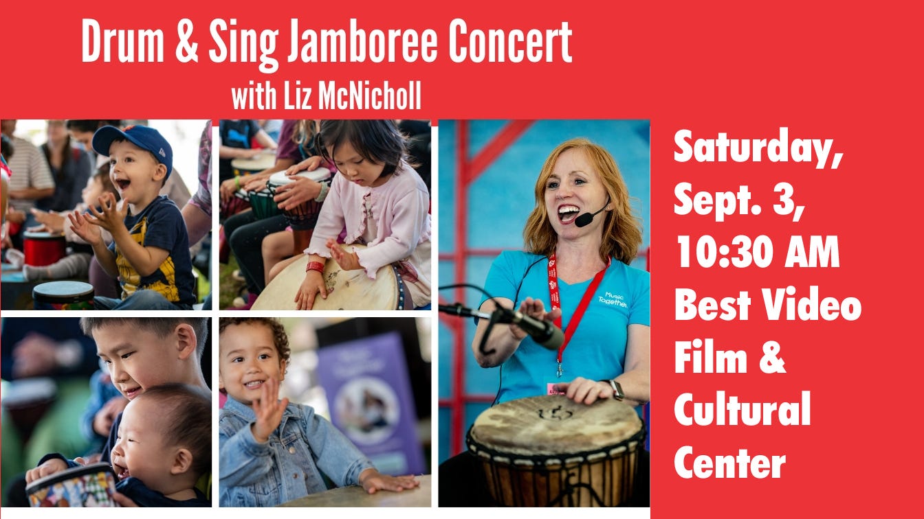 May be an image of 6 people, child, people standing and text that says 'Drum & Sing Jamboree Concert with Liz McNicholl Saturday, Sept. 3, 10:30 AM Best Video Film Cultural Center'