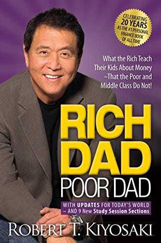 Rich Dad Poor Dad: What the Rich Teach Their Kids About Money That the Poor and Middle Class Do Not! by [Robert T. Kiyosaki]