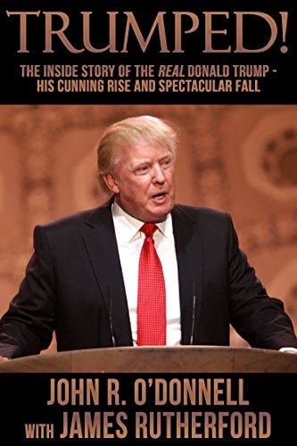 Trumped!: The Inside Story of the Real Donald Trump—His Cunning Rise and Spectacular Fall by [John R. O’Donnell, James Rutherford]