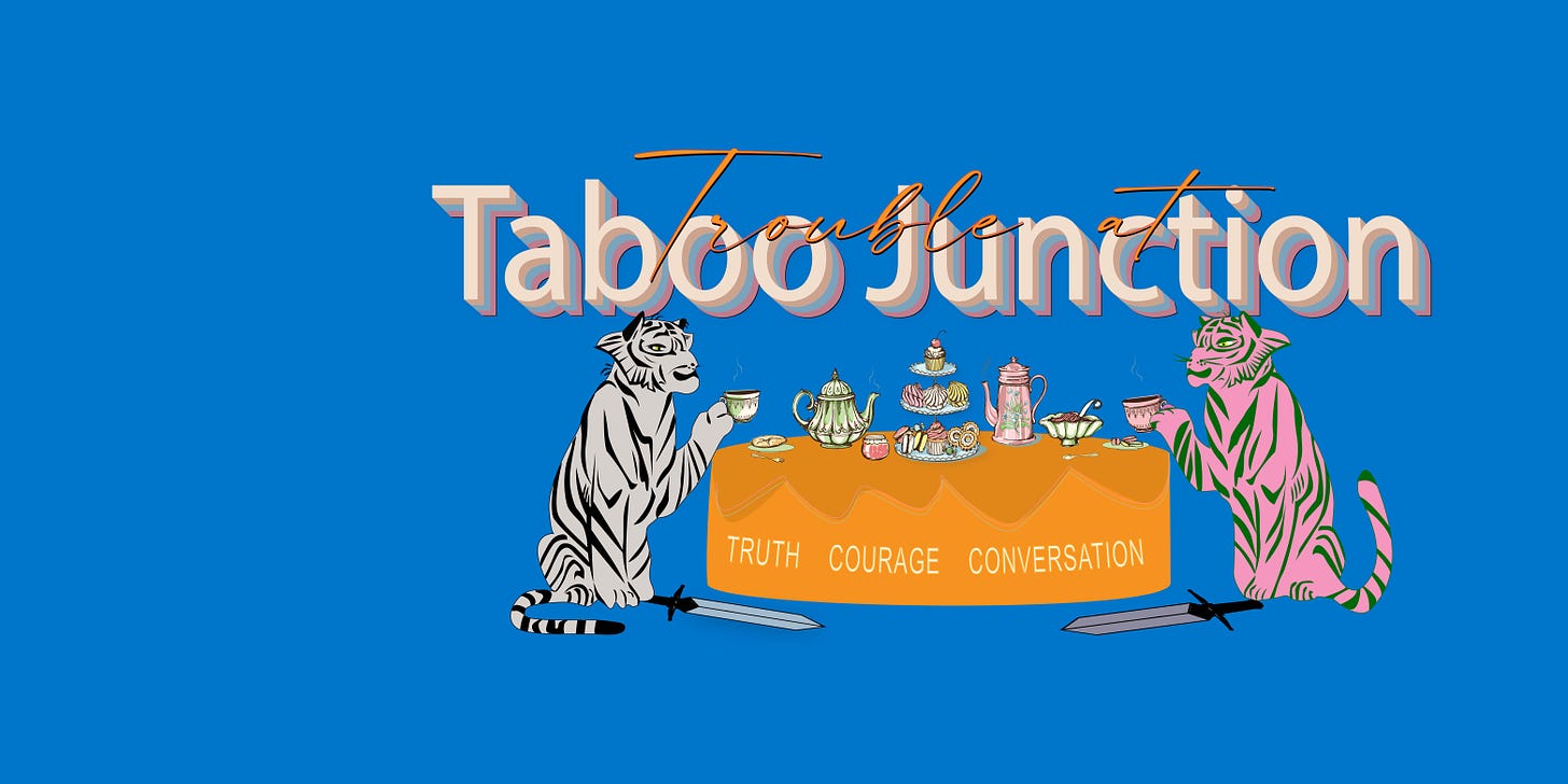 Two tigers lay their swords down for tea at the table. Left tiger is black and white. Right tiger is pink and green. 'Trouble at Taboo Junction' is the text above them. The tablecloth reads 'Truth, Courage, Conversation.'