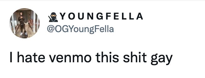 Tweet from @OGYoungFella that says "I hate venmo this shit gay"