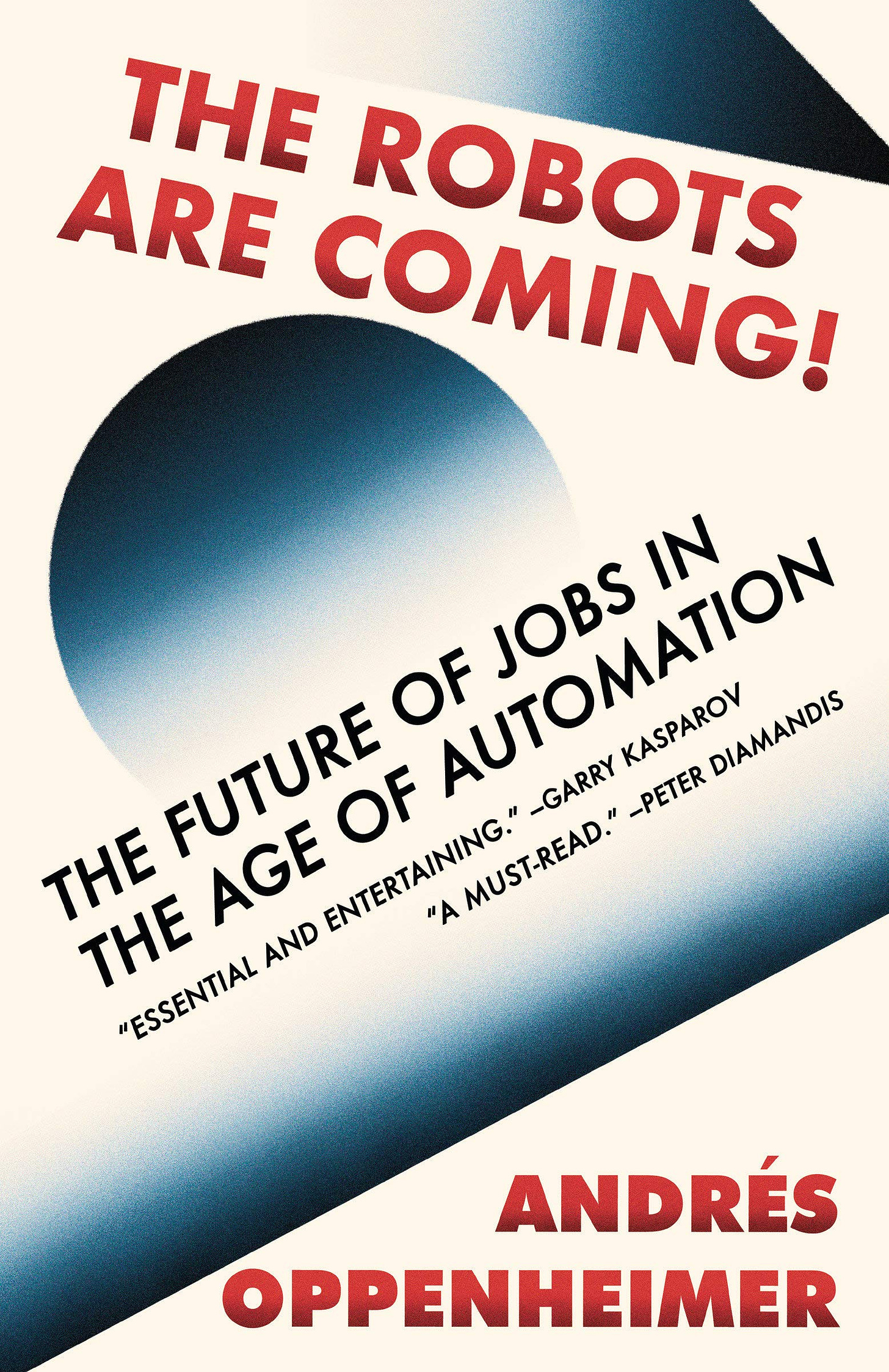 Buy The Robots Are Coming!: The Future of Jobs in the Age of Automation  Book Online at Low Prices in India | The Robots Are Coming!: The Future of  Jobs in the