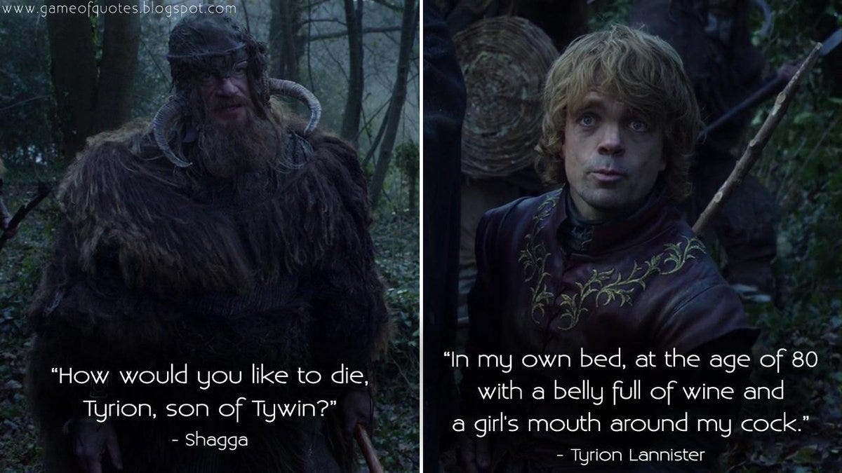 GameofThrones Quotes on Twitter: ""How would you like to die, Tyrion..?"  #Shagga #TyrionLannister #GameofThrones #GoTQuotes #GoT  http://t.co/AxKo1ny8FA http://t.co/dXAOhIKuEf" / Twitter