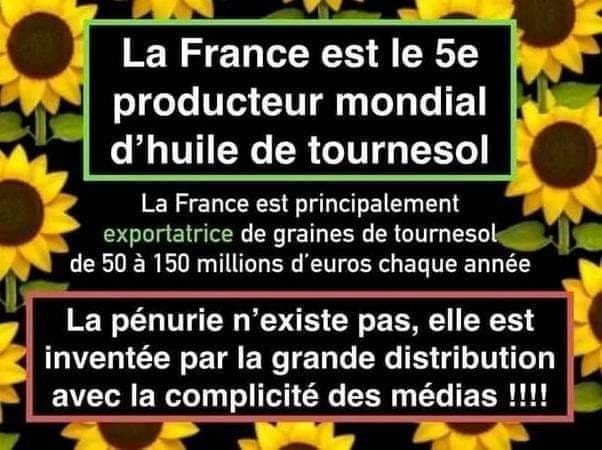 Peut être une image de texte qui dit ’La France est le 5e producteur mondial d'huile de tournesol La France est principalement exportatrice de graines de tournesol de 50 à 150 millions d'euros chaque annee La pénurie n'existe pas, elle est inventée par la grande distribution avec la complicité des médias!!!!’