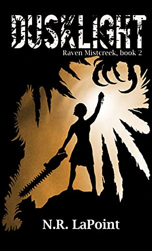 Dusklight: Raven Mistcreek, Book 2 by [N.R. LaPoint]