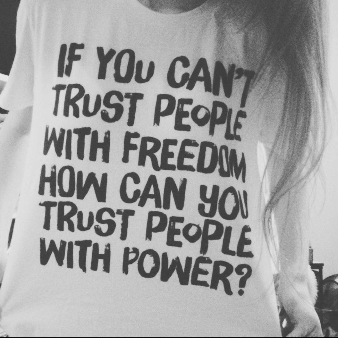 May be a black-and-white image of one or more people and text that says 'IF YOU CAN TRUST PEOPLE WITH FREEDAM HOW CAN WITH TRUST PR'