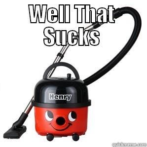vacuum henry sucks - quickmeme