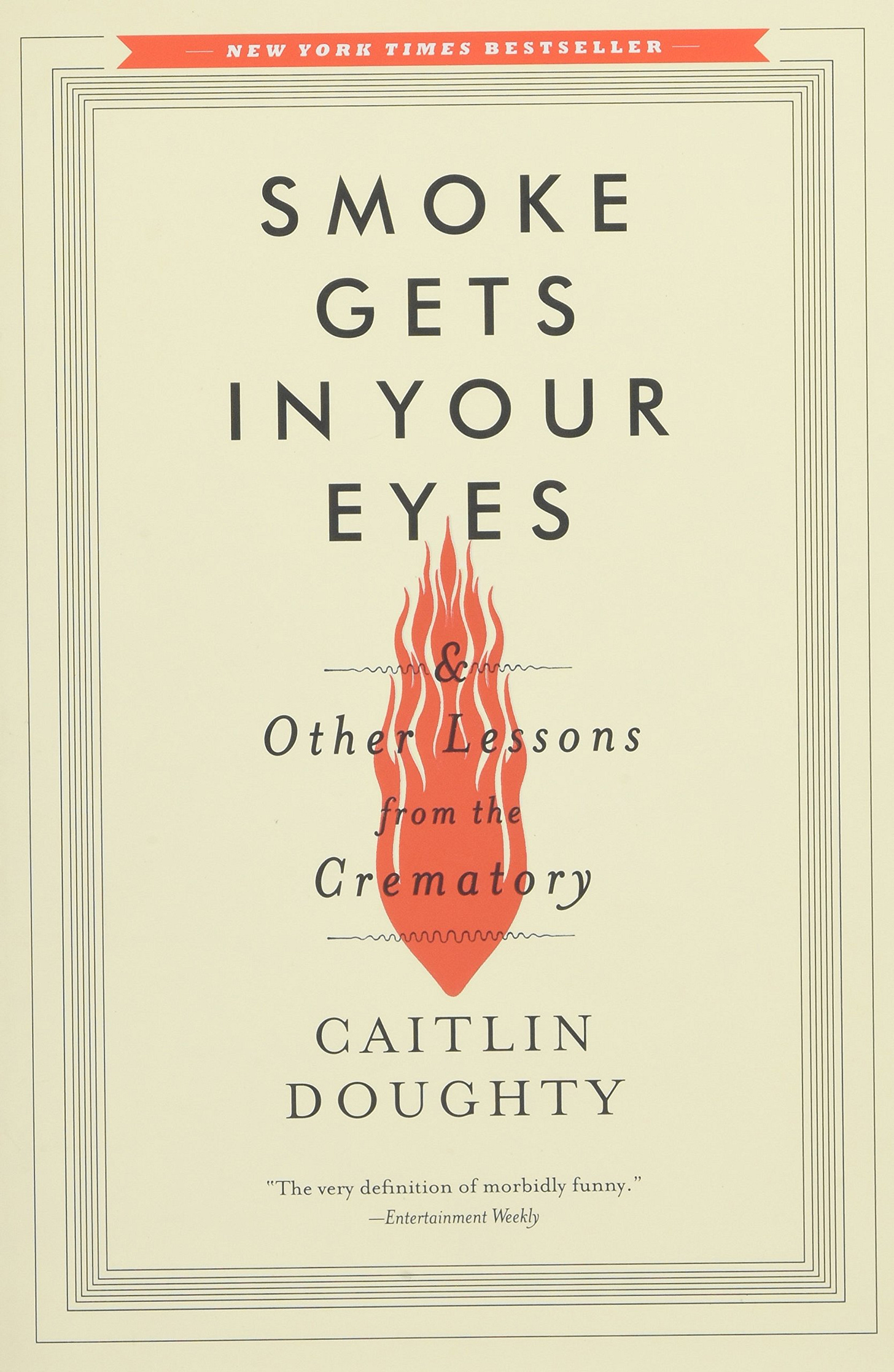 Cover for Caitlin Doughty's memoir "Smoke Gets in Your Eyes & Other Lessons from the Crematory"