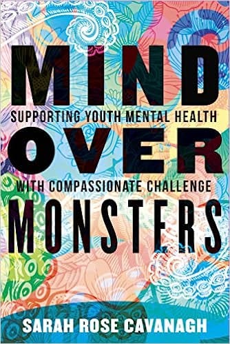 Book cover, rainbow tentacles and flowers. Mind Over Monsters: Supporting Youth Mental Health with Compassionate Challenge