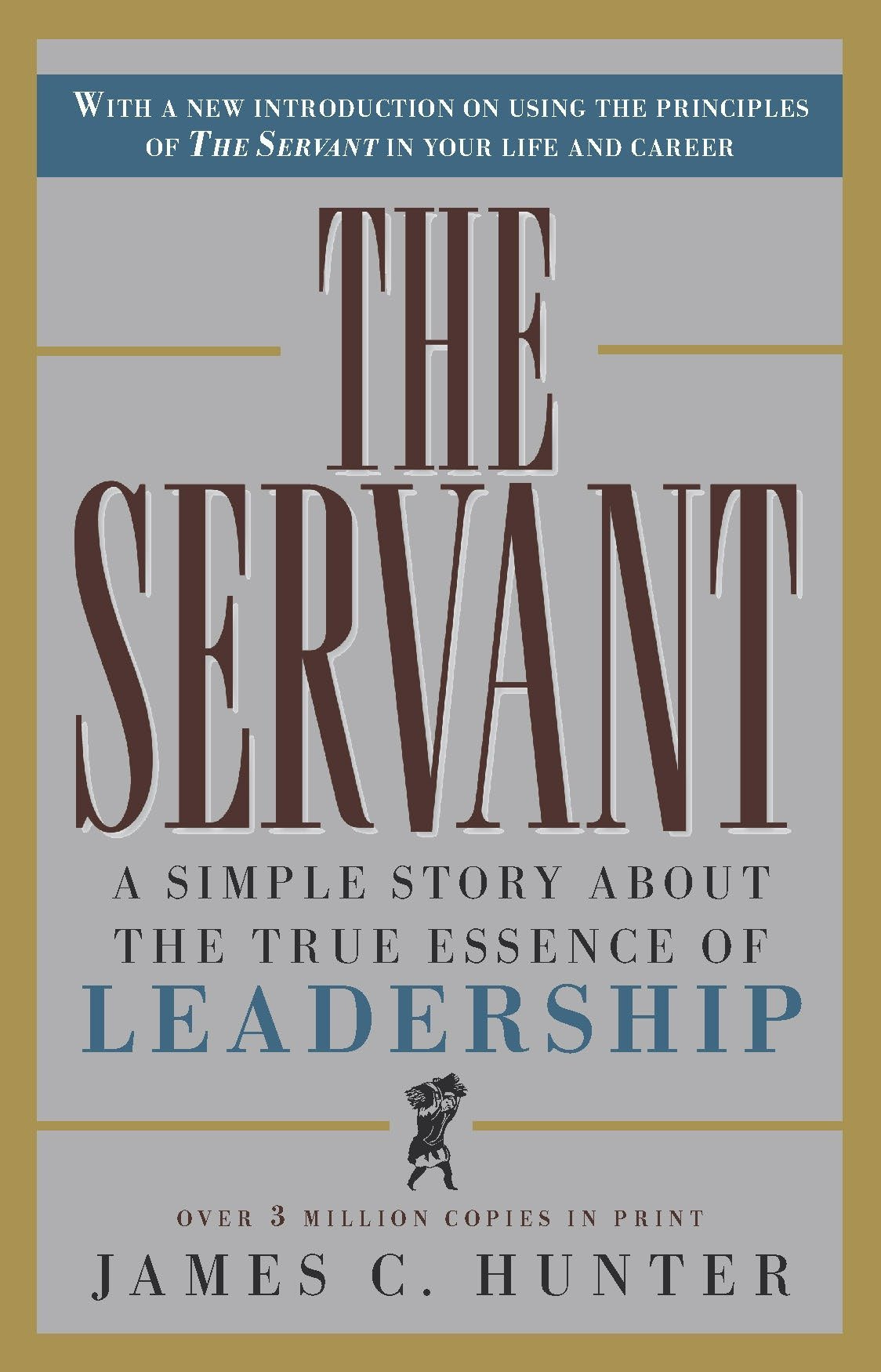 The Servant: A Simple Story About the True Essence of Leadership : Hunter,  James C.: Amazon.com.mx: Libros
