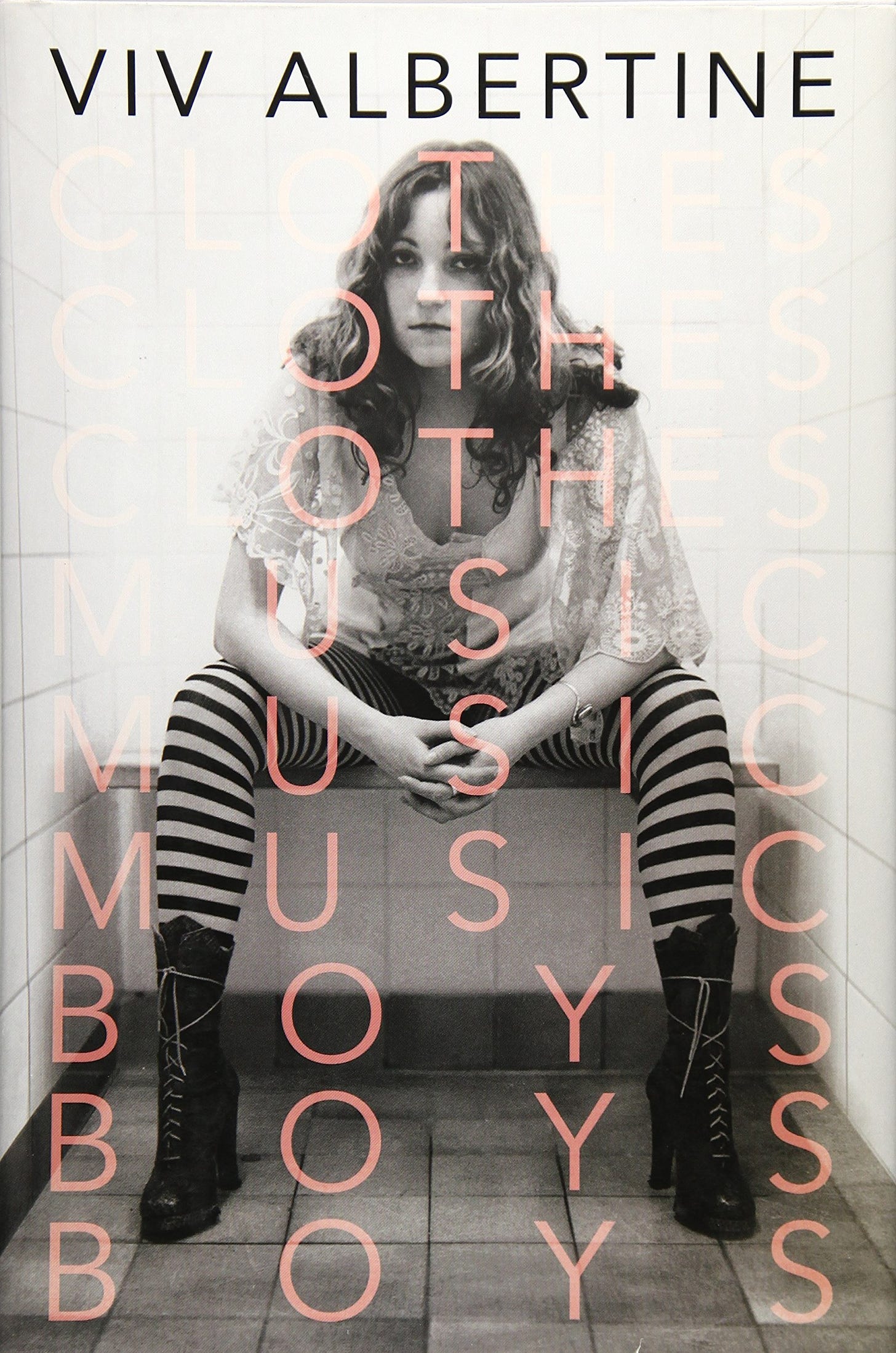 Clothes, Clothes, Clothes. Music, Music, Music. Boys, Boys, Boys.: A  Memoir: Albertine, Viv: 8601416363981: Amazon.com: Books