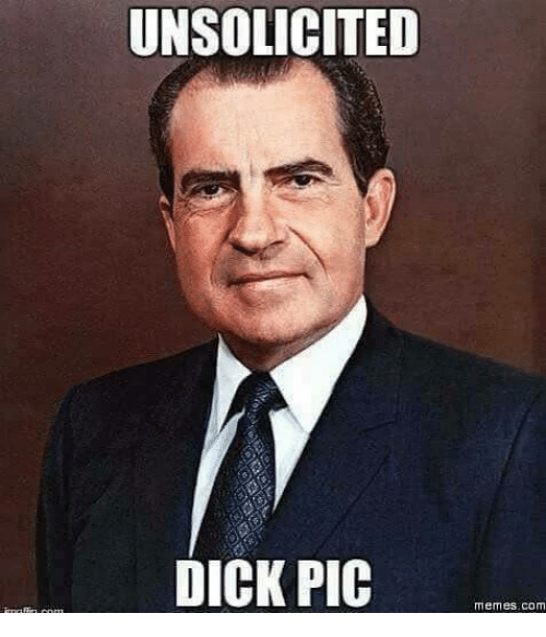 UNSOLICITED DICK PIC Memes Com | Dick Pics Meme on ME.ME