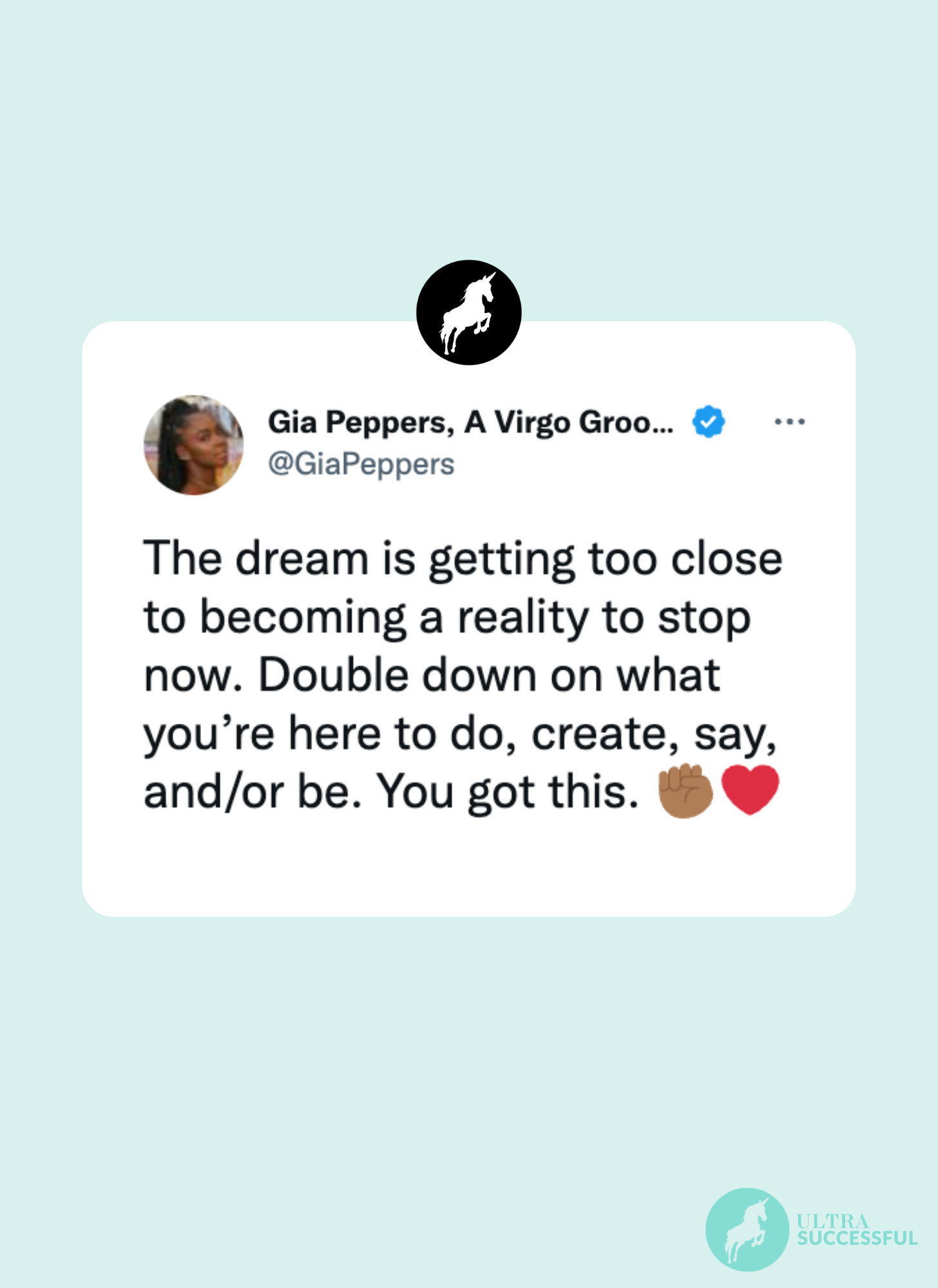 @giapeppers: The dream is getting too close to becoming a reality to stop now. Double down on what you’re here to do, create, say, and/or be. You got this. ✊🏾❤️