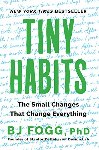Amazon.com: Tiny Habits: The Small Changes That Change Everything eBook:  Fogg, PhD, BJ: Kindle Store